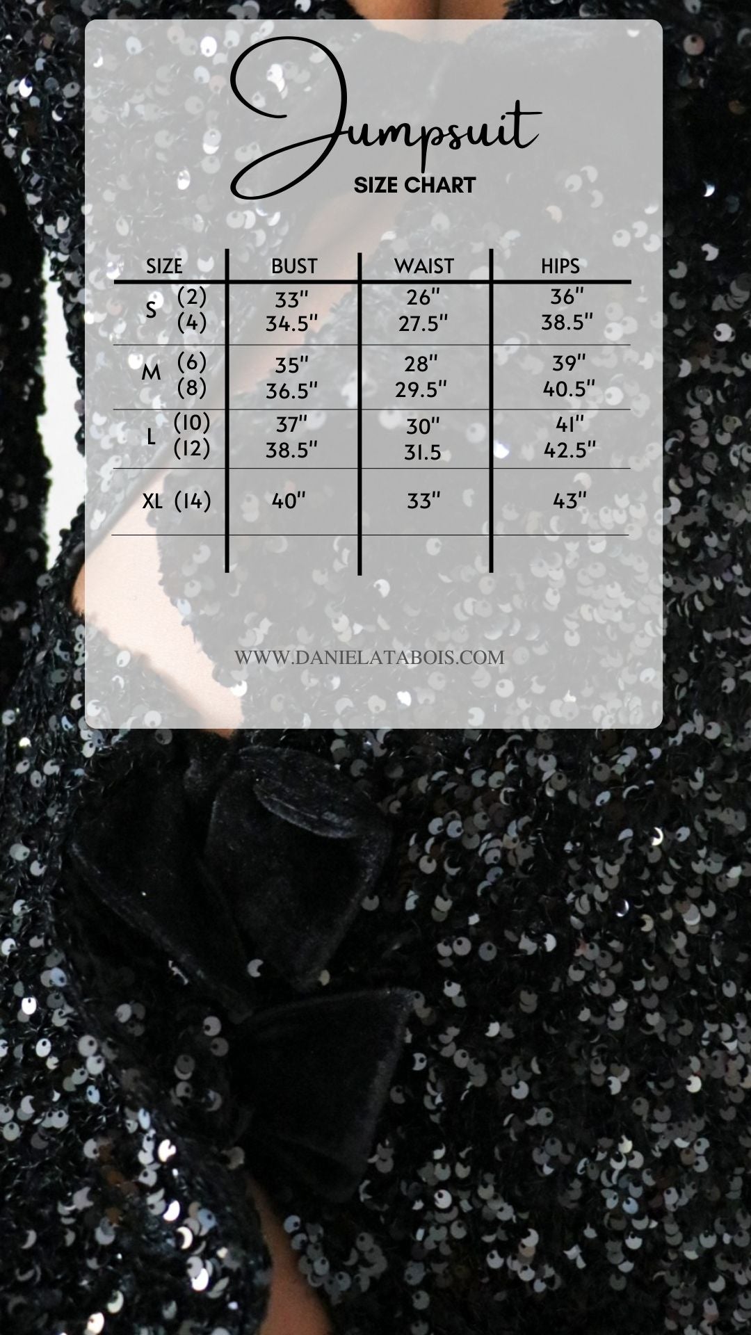 Size Chart
Small (Size US 2 , 4) Bust 33'-34.5" Waist 26"-27.5" Hips 36"-38.5"
Medium (Size US 6, 8) Bust 35"-36.5" Waist 28"-29.5 Hips 39"-40.5"
Large (Size US 10, 12) Bust 37"-38.5" Waist 30"-31.5" Hips 41"-42.5"
XLarge (Size US 14) Bust 40" Waist 33" Hips 43"